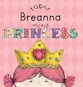 Today Breanna Will Be a Princess