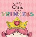 Today Chris Will Be a Princess