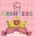 Today Eva Will Be a Princess