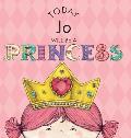Today Jo Will Be a Princess