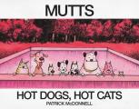 Hot Dogs Hot Cats A Mutts Treasury