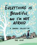 Everything Is Beautiful & Im Not Afraid A Baopu Collection