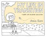 My Life in Transition: A Super Late Bloomer Collection