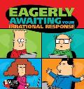 Eagerly Awaiting Your Irrational Response: Volume 48