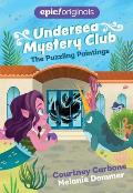 Puzzling Paintings Undersea Mystery Club Book 3