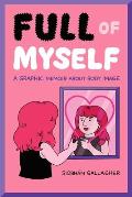 Full of Myself: A Graphic Memoir about Body Image
