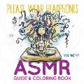 Please Wear Headphones ASMR Guide & Coloring Book