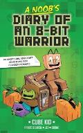 Noobs Diary of an 8 Bit Warrior