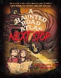 A Haunted Road Atlas: Next Stop: More Chilling and Gruesome Tales from and That's Why We Drink