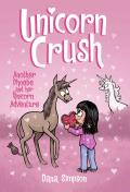 Phoebe & Her Unicorn 19 Unicorn Crush