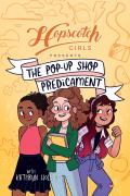 Hopscotch Girls Presents: The Pop-Up Shop Predicament Volume 2