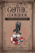 A Gothic Cookbook: Hauntingly Delicious Recipes Inspired by 13 Classic Tales