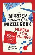 The Murder Mystery Club Puzzle Book: Murder in the Village