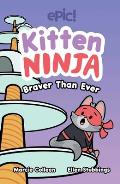 Kitten Ninja: Braver Than Ever Volume 2