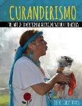 Curanderismo The Art of Traditional Medicine Without Borders