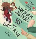 The Van Buren Sisters vs. the Pants Police
