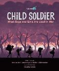 Child Soldier When Boys & Girls Are Used in War