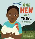 One Hen and Then: The Story of a Small Loan and a Big Dream