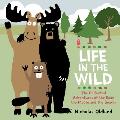 Life in the Wild: The Collected Adventures of the Bear, the Moose and the Beaver