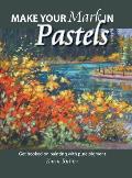 Make Your Mark in Pastels: Get Hooked on Painting with Pure Pigment