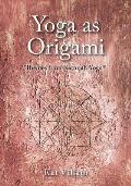 Yoga as Origami: Themes from Katonah Yoga