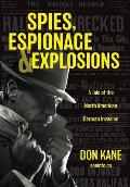 Spies, Espionage & Explosions: A Tale of the North American German Invasion