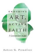 Enduring Art, Active Faith: 3 Generations Create!