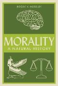 Morality: A Natural History
