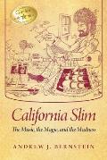 California Slim: The Music, The Magic and The Madness