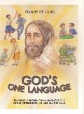 God's One Language: Teaching Children Than Amongst Our Visible Differences, We Are All The Same