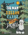 The Man in the Little Yellow Canoe: Adventures with Duchess