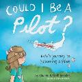 Could I Be a Pilot?: Evie's Journey to Becoming a Pilot