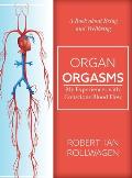 Organ Orgasms: My Experiences with Conscious Blood Flow