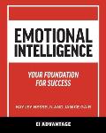 Emotional intelligence: Your Foundation For Success