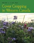 Cover Cropping in Western Canada