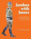 Jambos With James: A Mother's View of Loss - Blessed to Broken to Blessed Memoirs of a Young Adult Son through the Eyes of His Mom