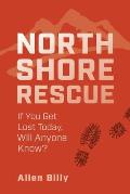 North Shore Rescue: If You Get Lost Today, Will Anyone Know?