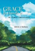 Grace to Handle It: My Journey Through Grief