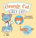Orange Cat Grey Cat: Purrfect Opposites