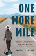 One More Mile: Tested by Suffering, Carried by Love