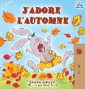 J'adore l'automne: I Love Autumn - French language children's book