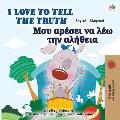 I Love to Tell the Truth (English Greek Bilingual Book for Kids)