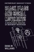 Black Flags and Social Movements: A Sociological Analysis of Movement Anarchism