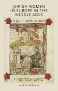 Jewish Women in Europe in the Middle Ages: A Quiet Revolution