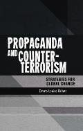 Propaganda and Counter-Terrorism: Strategies for Global Change