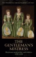 The Gentleman's Mistress: Illegitimate Relationships and Children, 1450-1640