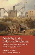 Disability in the Industrial Revolution: Physical Impairment in British Coalmining, 1780-1880
