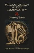 William Blake's Gothic Imagination: Bodies of Horror