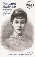 Margaret Harkness: Writing Social Engagement 1880-1921