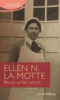Ellen N. La Motte: Nurse, Writer, Activist